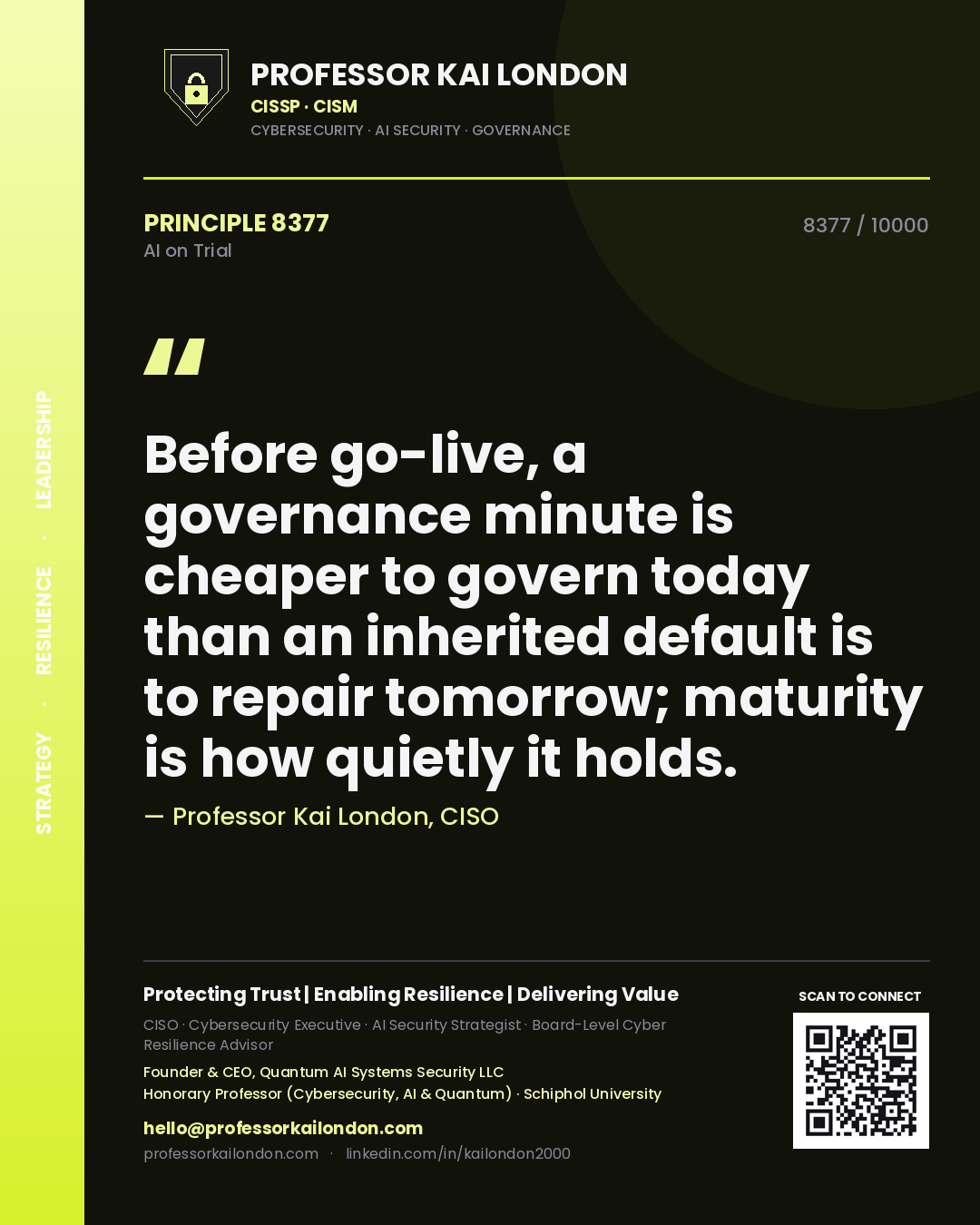 Quote card by Professor Kai London reading 'Before go-live, a governance minute is cheaper to govern today than an inherited default is to repair tomorrow; maturity is how quietly it holds.'. From the book AI on Trial.