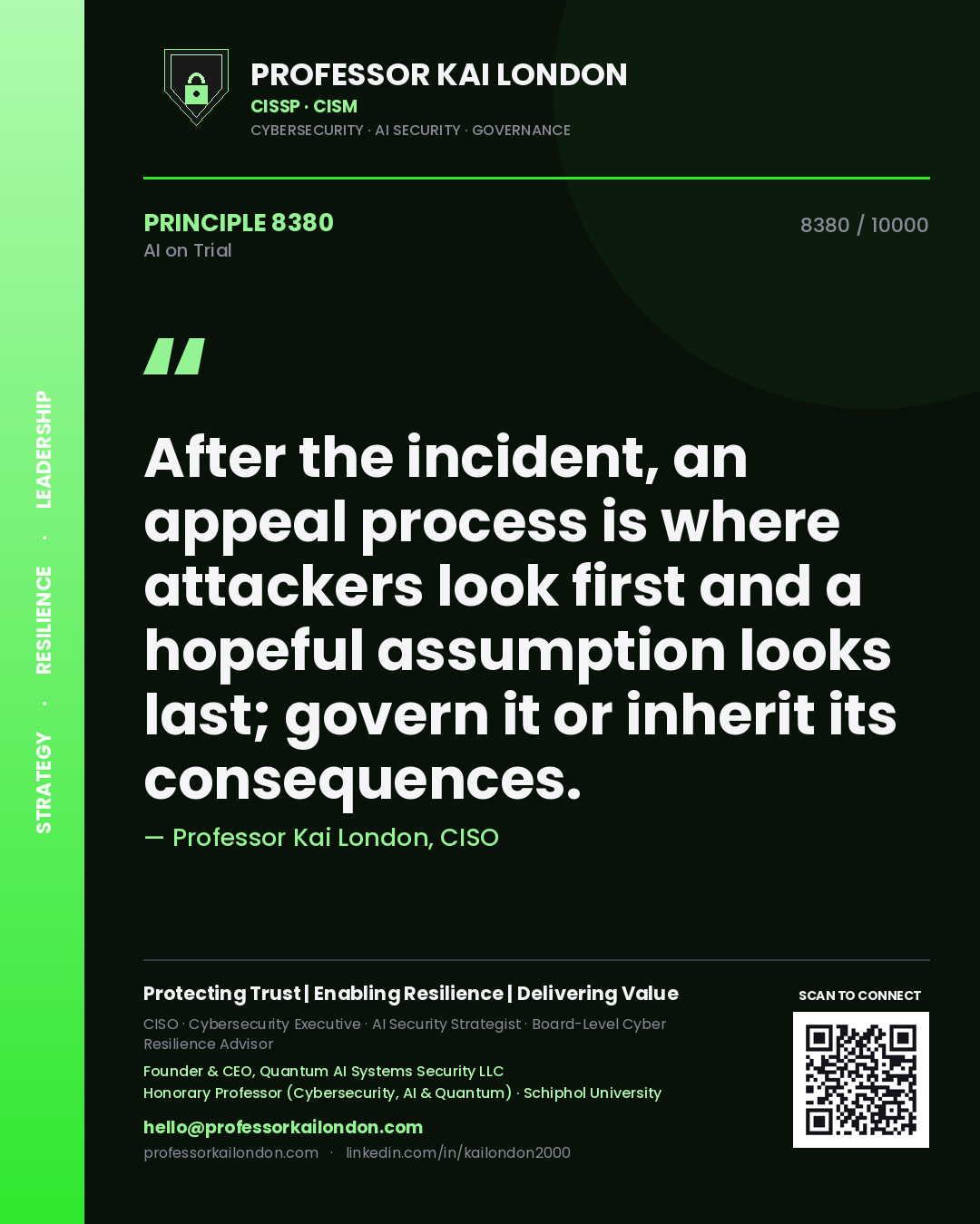 Quote card by Professor Kai London reading 'After the incident, an appeal process is where attackers look first and a hopeful assumption looks last; govern it or inherit its consequences.'. From the book AI on Trial.