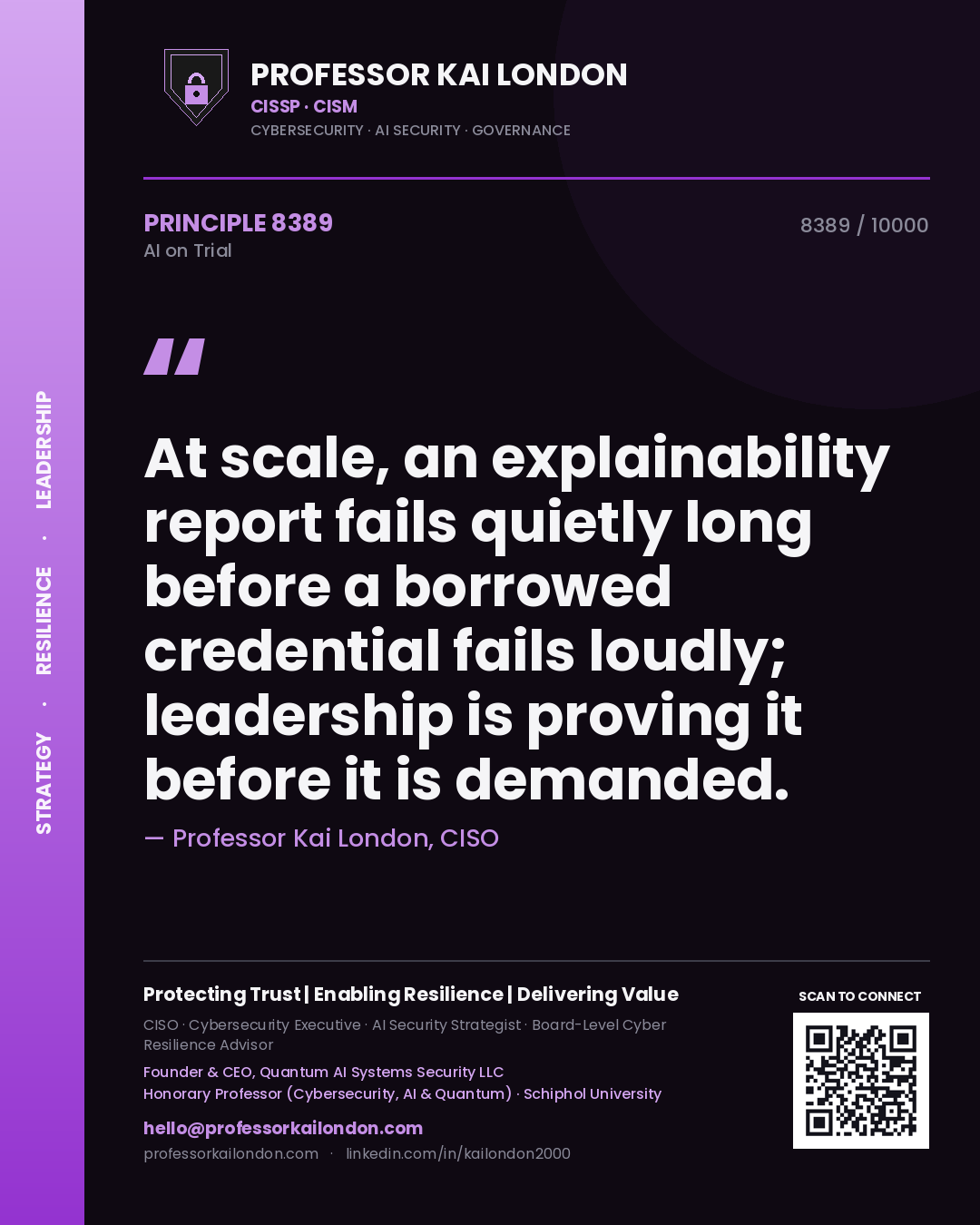 Quote card by Professor Kai London reading 'At scale, an explainability report fails quietly long before a borrowed credential fails loudly; leadership is proving it before it is demanded.'. From the book AI on Trial.