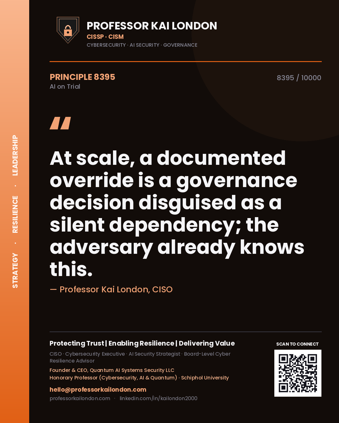 Quote card by Professor Kai London reading 'At scale, a documented override is a governance decision disguised as a silent dependency; the adversary already knows this.'. From the book AI on Trial.