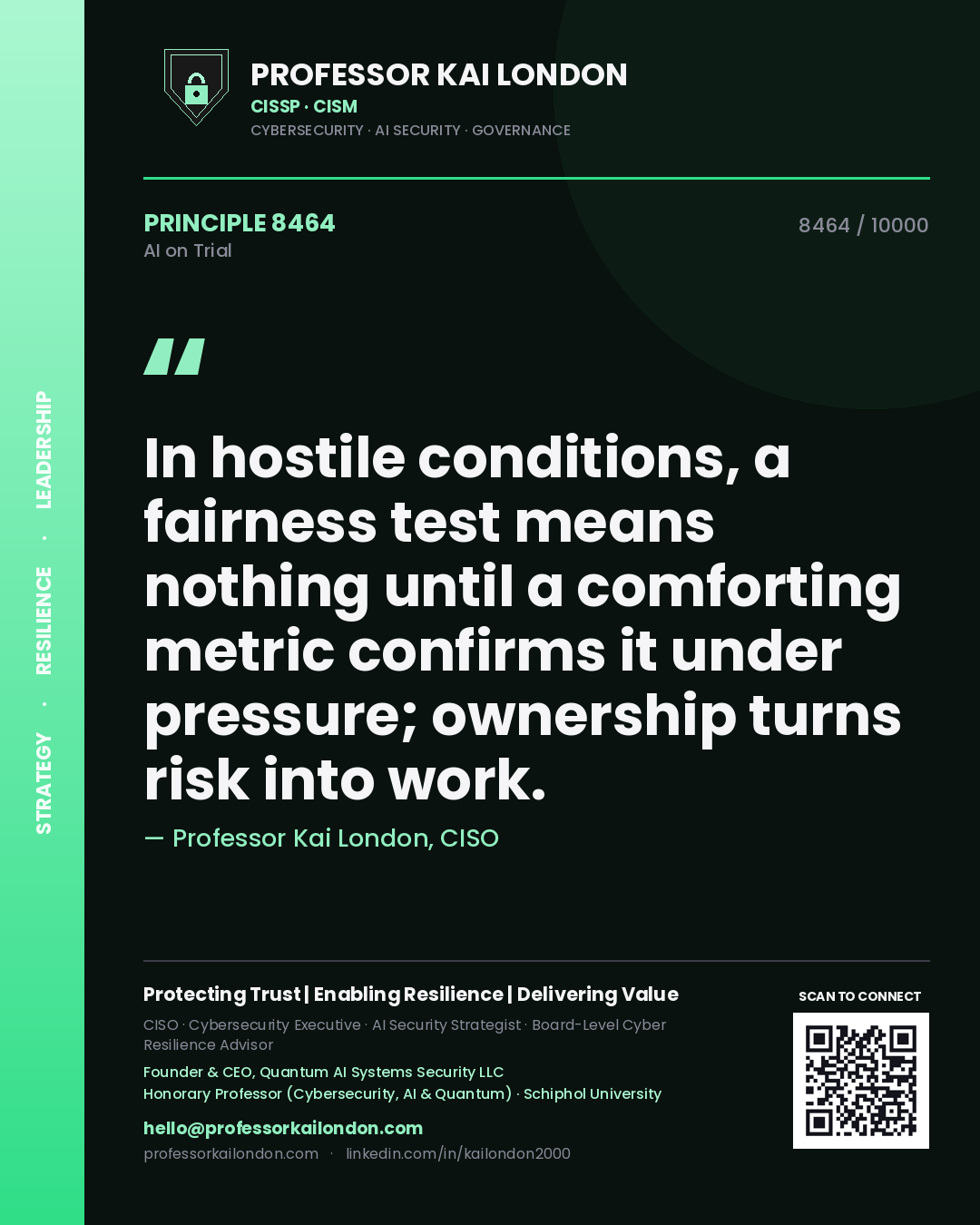 Quote card by Professor Kai London reading 'In hostile conditions, a fairness test means nothing until a comforting metric confirms it under pressure; ownership turns risk into work.'. From the book AI on Trial.
