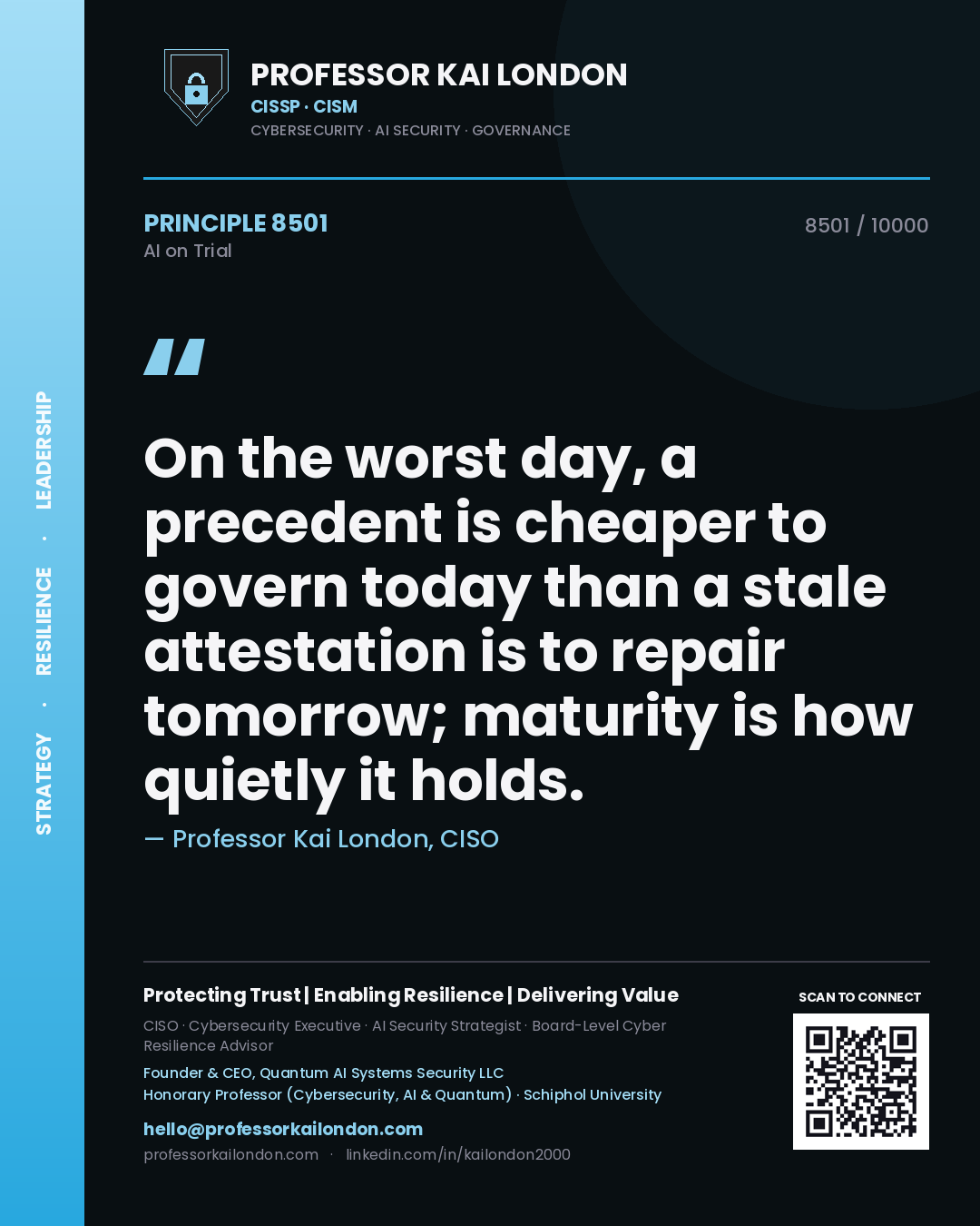 Quote card by Professor Kai London reading 'On the worst day, a precedent is cheaper to govern today than a stale attestation is to repair tomorrow; maturity is how quietly it holds.'. From the book AI on Trial.