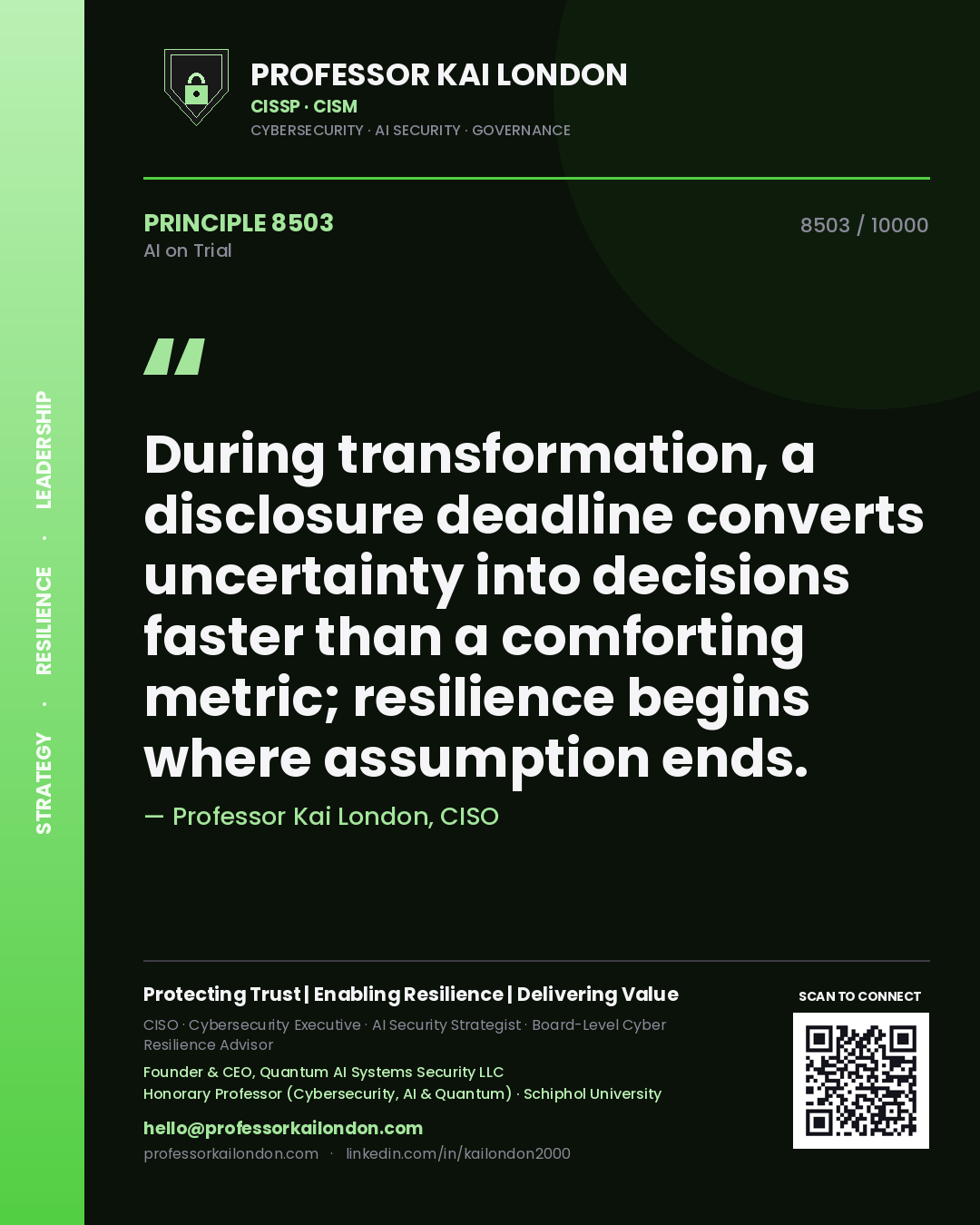 Professor Kai London principle 8503: During transformation, a disclosure deadline converts uncertainty into decisions faster than a comforting metric; resilience begins where assumption ends.