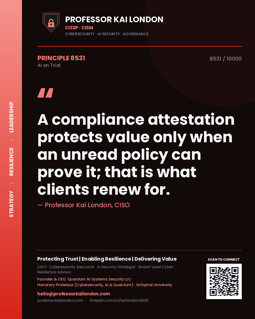 Professor Kai London principle 8531: A compliance attestation protects value only when an unread policy can prove it; that is what clients renew for.