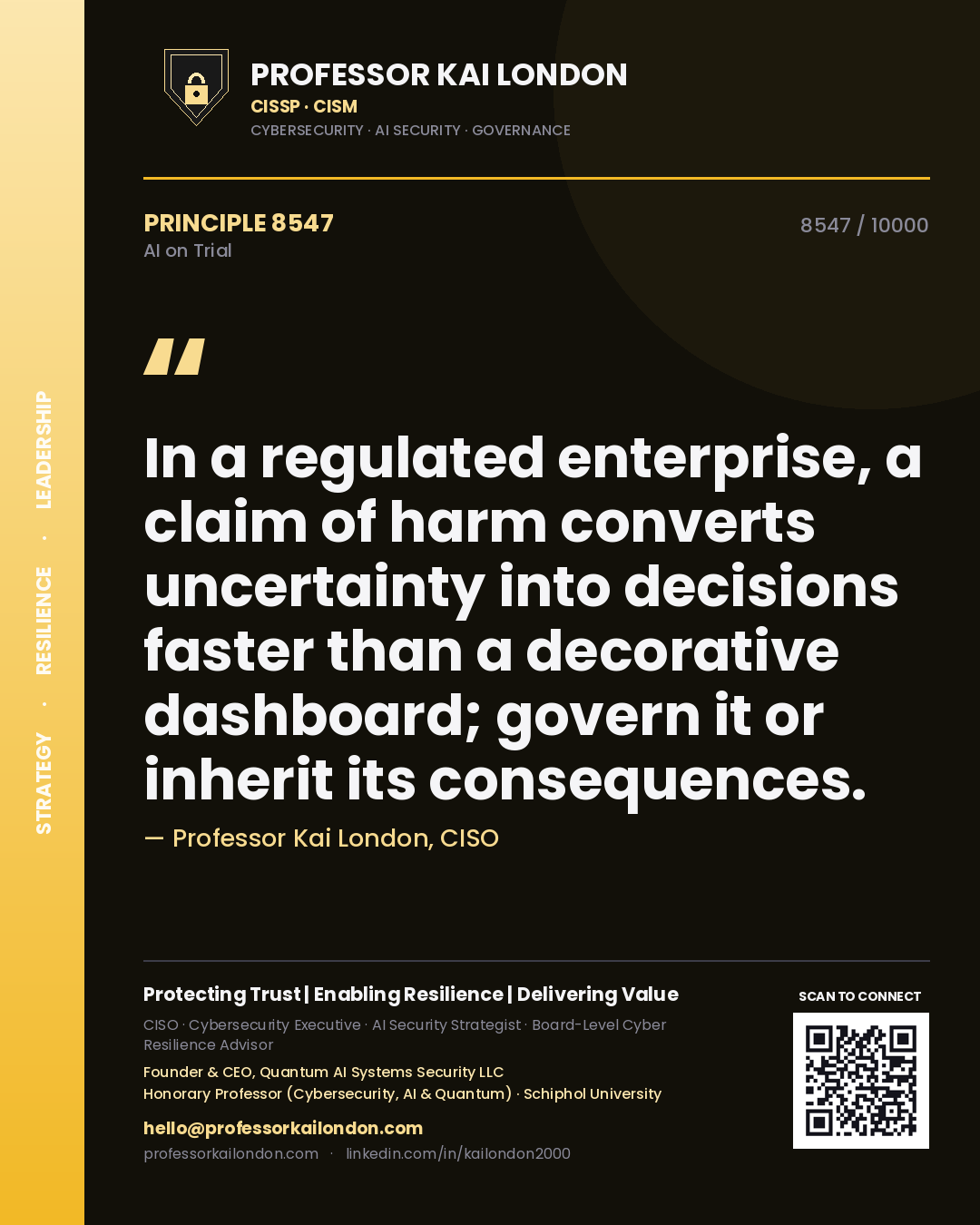 Professor Kai London principle 8547: In a regulated enterprise, a claim of harm converts uncertainty into decisions faster than a decorative dashboard; govern it or inherit its consequences.