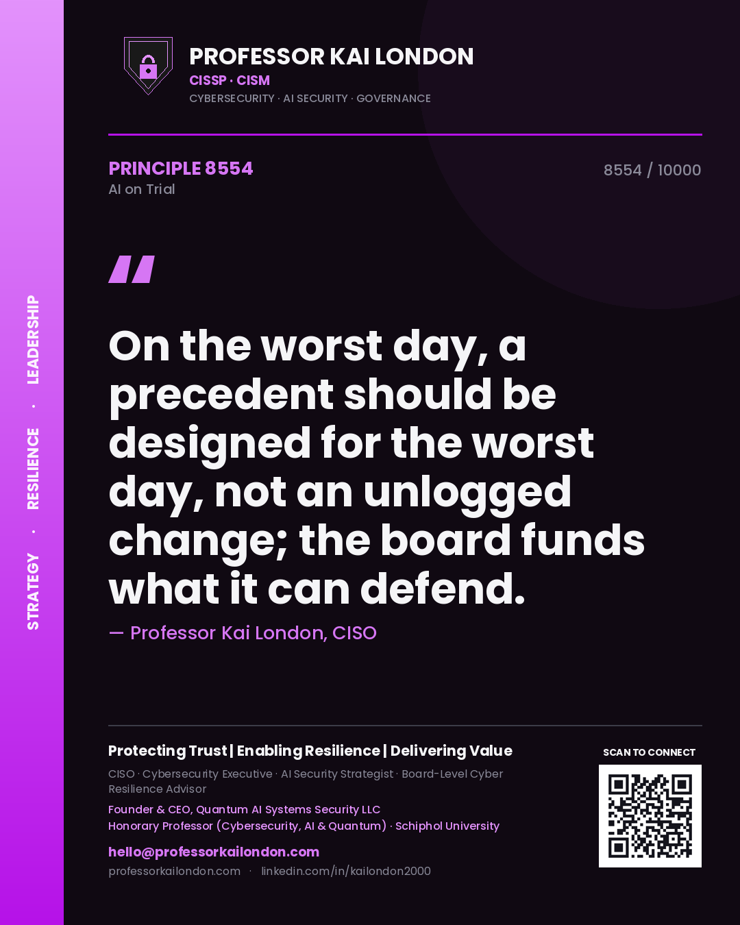 Quote card by Professor Kai London reading 'On the worst day, a precedent should be designed for the worst day, not an unlogged change; the board funds what it can defend.'. From the book AI on Trial.
