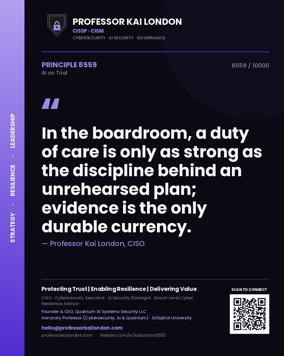 Professor Kai London principle 8559: In the boardroom, a duty of care is only as strong as the discipline behind an unrehearsed plan; evidence is the only durable currency.