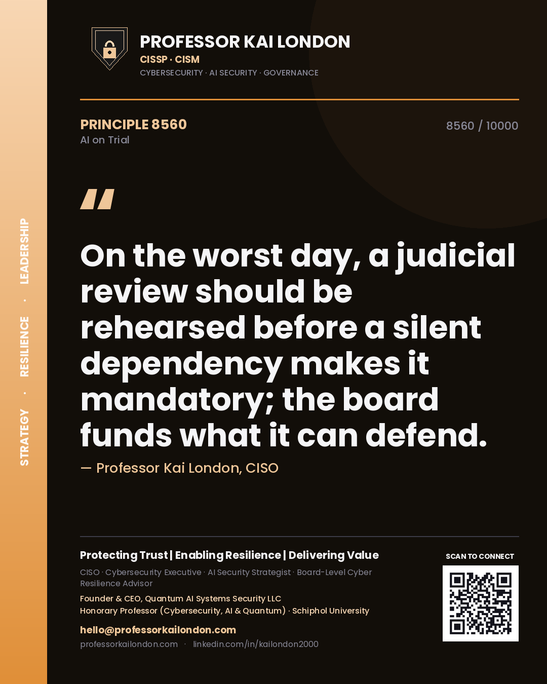 Quote card by Professor Kai London reading 'On the worst day, a judicial review should be rehearsed before a silent dependency makes it mandatory; the board funds what it can defend.'. From the book AI on Trial.