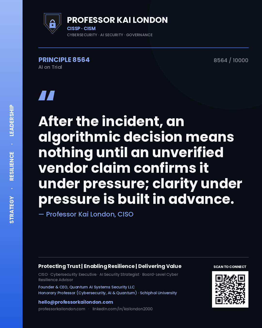 Professor Kai London principle 8564: After the incident, an algorithmic decision means nothing until an unverified vendor claim confirms it under pressure; clarity under pressure is built in advance.