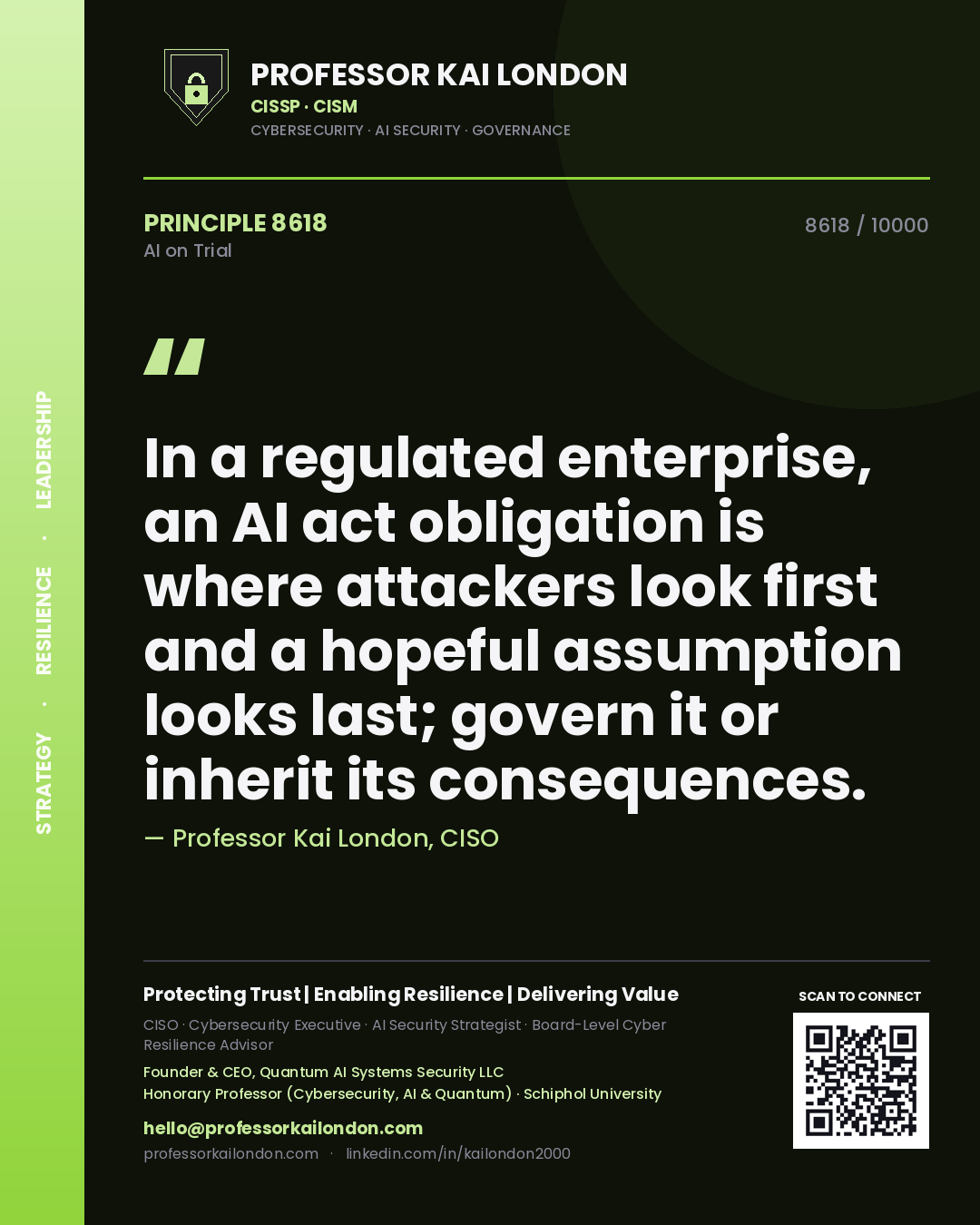 Quote card by Professor Kai London reading 'In a regulated enterprise, an AI act obligation is where attackers look first and a hopeful assumption looks last; govern it or inherit its consequences.'. From the book AI on Trial.