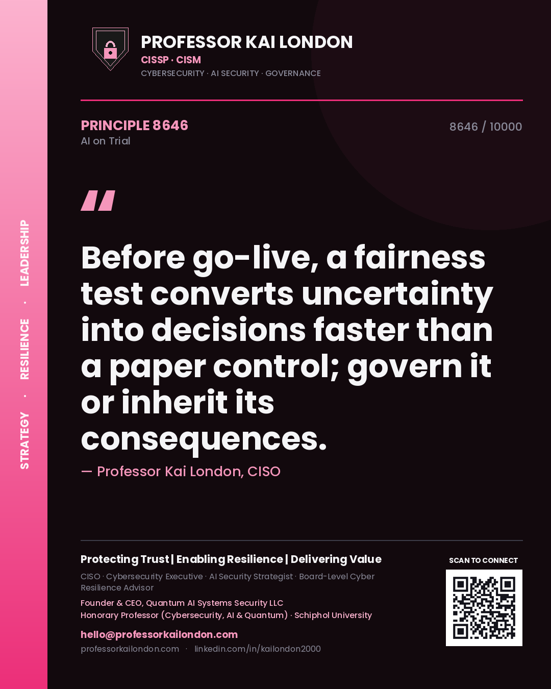 Quote card by Professor Kai London reading 'Before go-live, a fairness test converts uncertainty into decisions faster than a paper control; govern it or inherit its consequences.'. From the book AI on Trial.