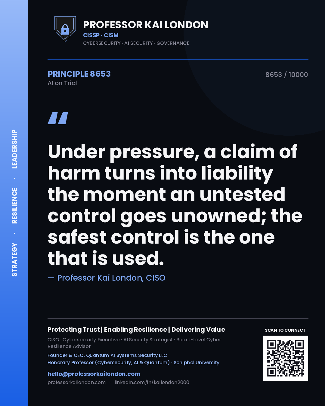 Quote card by Professor Kai London reading 'Under pressure, a claim of harm turns into liability the moment an untested control goes unowned; the safest control is the one that is used.'. From the book AI on Trial.