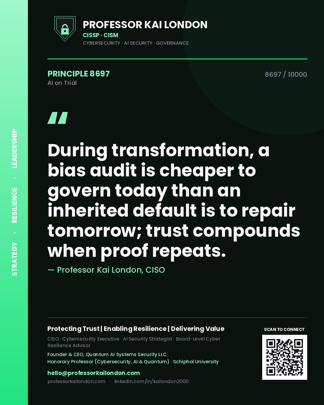 Quote card by Professor Kai London reading 'During transformation, a bias audit is cheaper to govern today than an inherited default is to repair tomorrow; trust compounds when proof repeats.'. From the book AI on Trial.