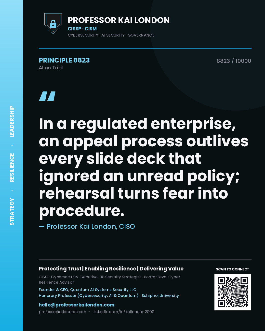 Quote card by Professor Kai London reading 'In a regulated enterprise, an appeal process outlives every slide deck that ignored an unread policy; rehearsal turns fear into procedure.'. From the book AI on Trial.