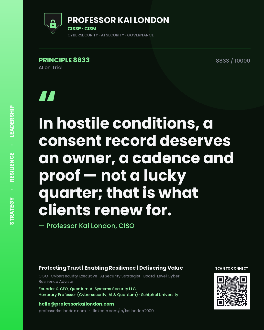 Quote card by Professor Kai London reading 'In hostile conditions, a consent record deserves an owner, a cadence and proof — not a lucky quarter; that is what clients renew for.'. From the book AI on Trial.