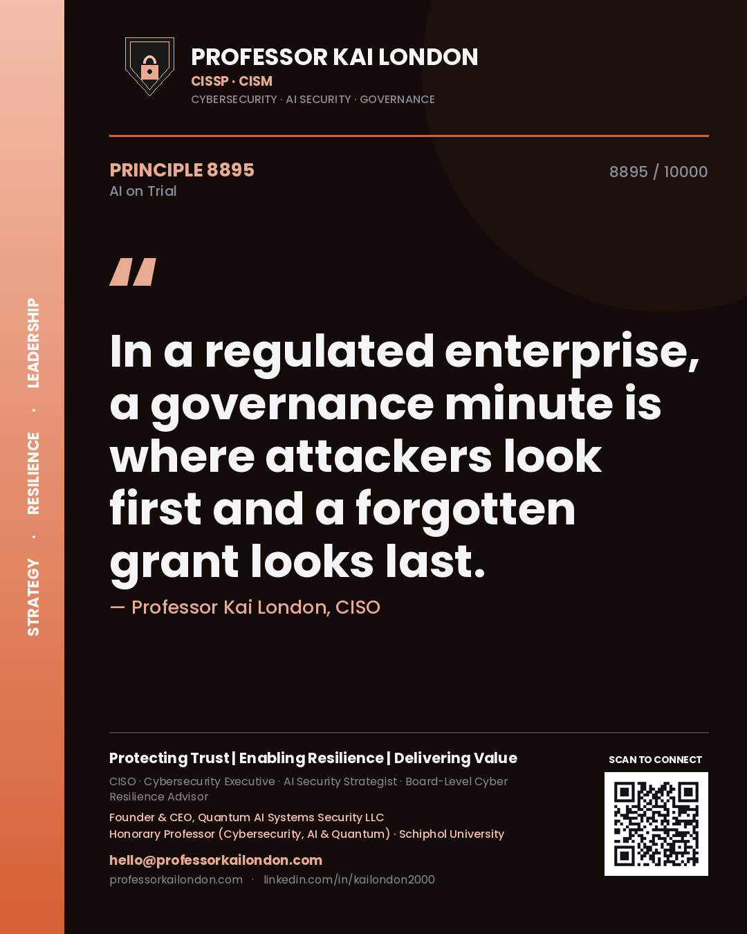 Professor Kai London principle 8895: In a regulated enterprise, a governance minute is where attackers look first and a forgotten grant looks last.