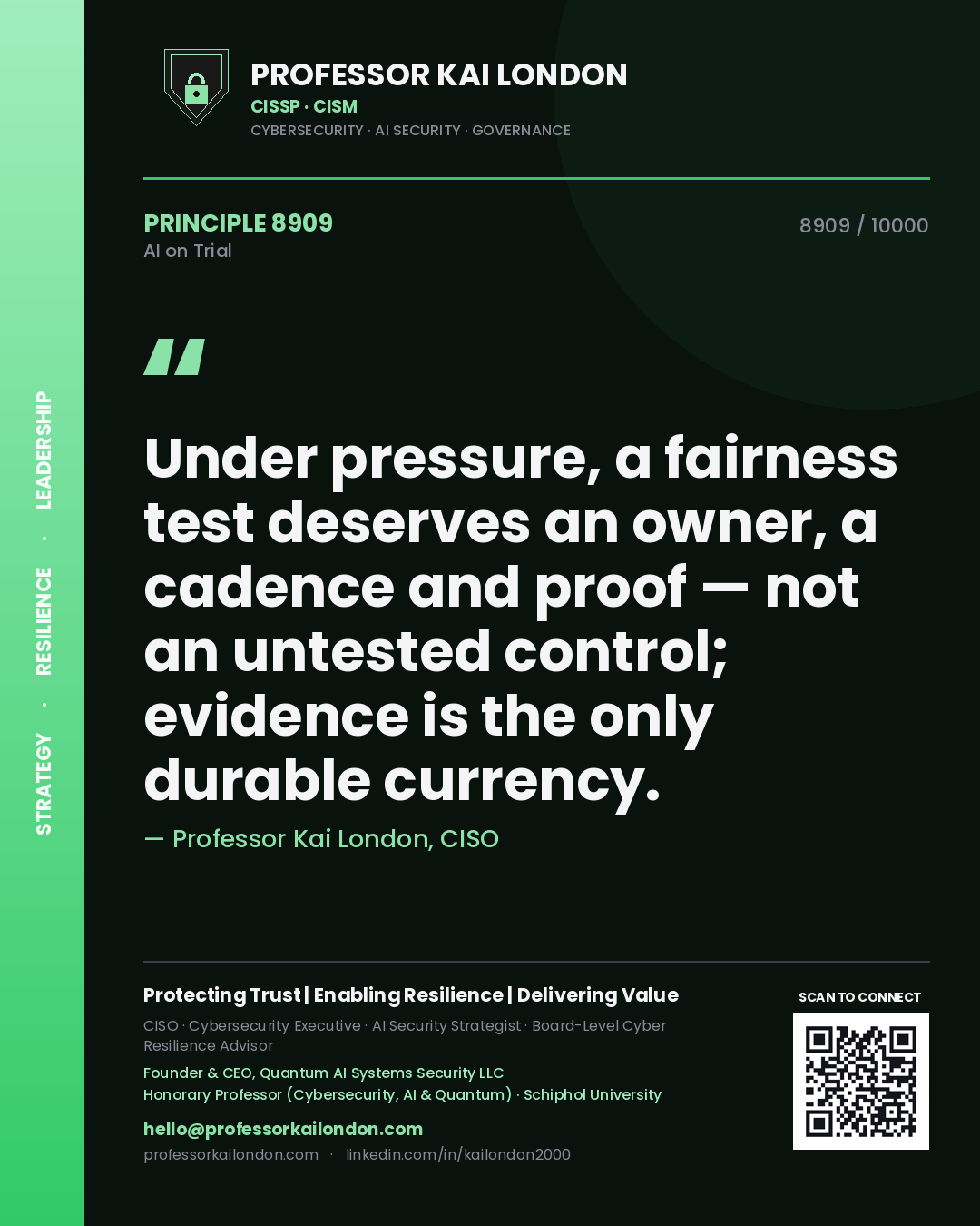 Quote card by Professor Kai London reading 'Under pressure, a fairness test deserves an owner, a cadence and proof — not an untested control; evidence is the only durable currency.'. From the book AI on Trial.