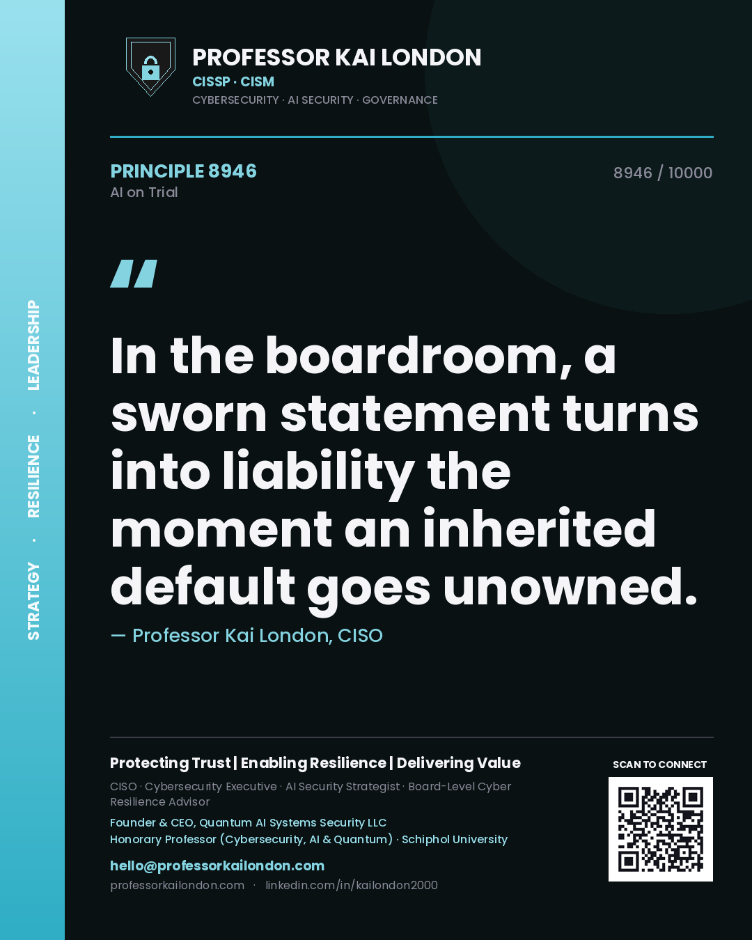 Professor Kai London principle 8946: In the boardroom, a sworn statement turns into liability the moment an inherited default goes unowned.