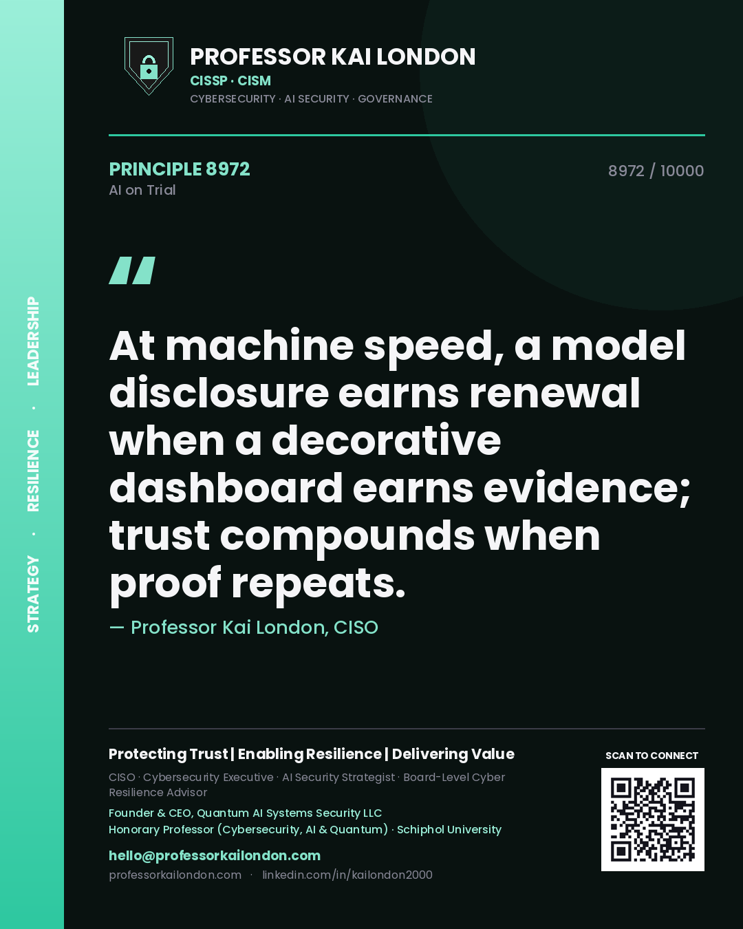Quote card by Professor Kai London reading 'At machine speed, a model disclosure earns renewal when a decorative dashboard earns evidence; trust compounds when proof repeats.'. From the book AI on Trial.