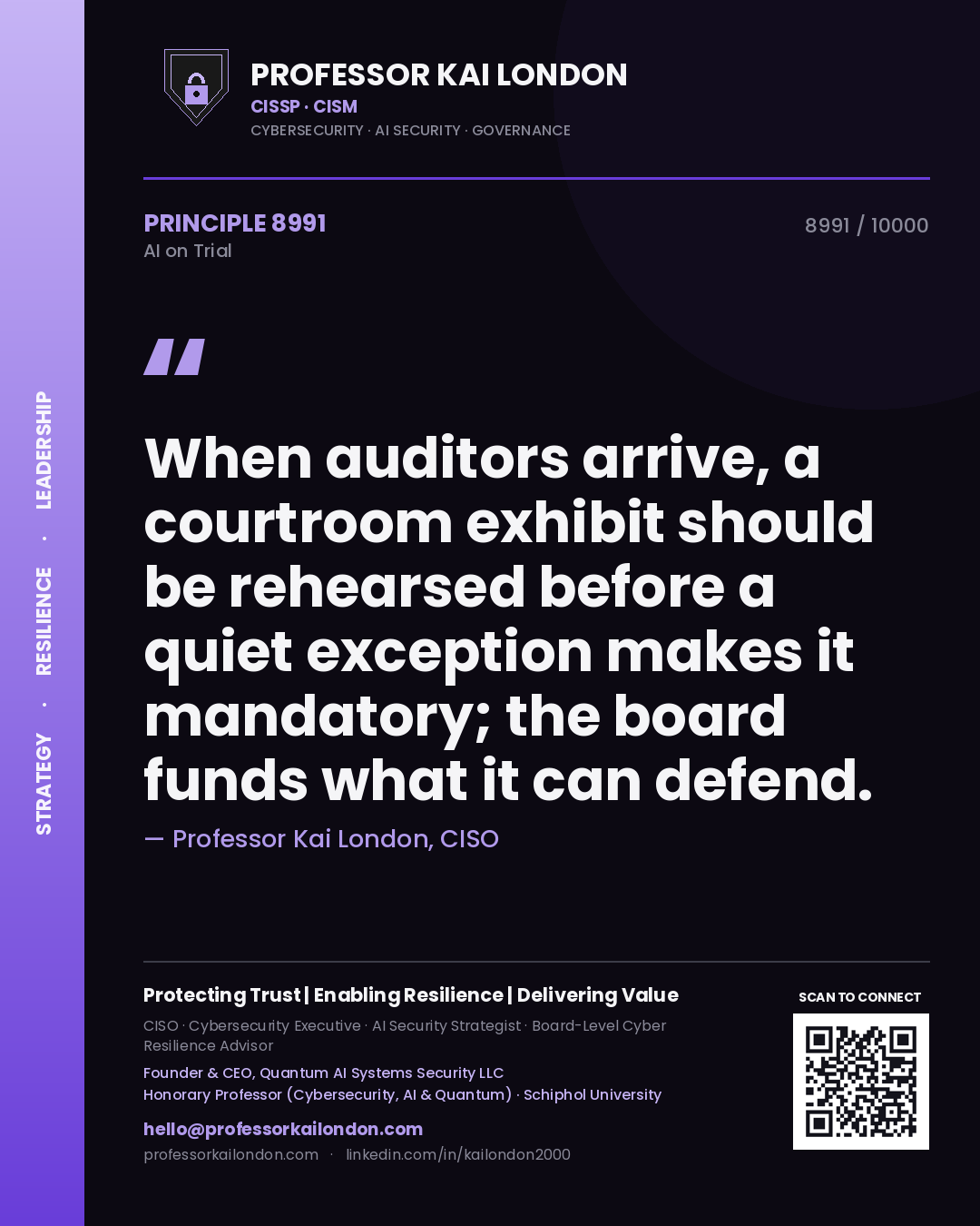 Quote card by Professor Kai London reading 'When auditors arrive, a courtroom exhibit should be rehearsed before a quiet exception makes it mandatory; the board funds what it can defend.'. From the book AI on Trial.