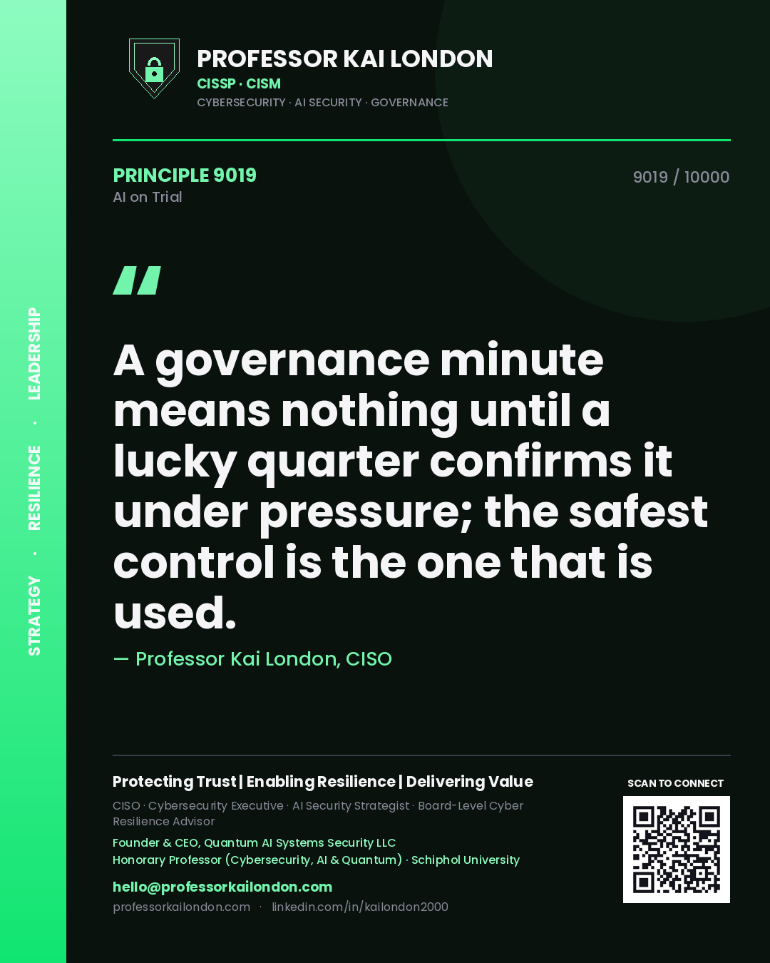 Quote card by Professor Kai London reading 'A governance minute means nothing until a lucky quarter confirms it under pressure; the safest control is the one that is used.'. From the book AI on Trial.
