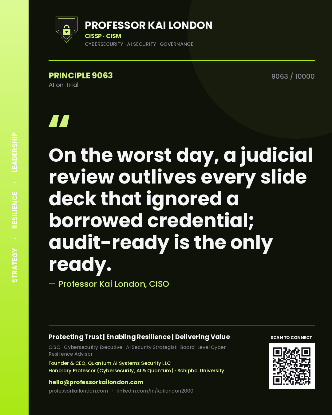 Professor Kai London principle 9063: On the worst day, a judicial review outlives every slide deck that ignored a borrowed credential; audit-ready is the only ready.