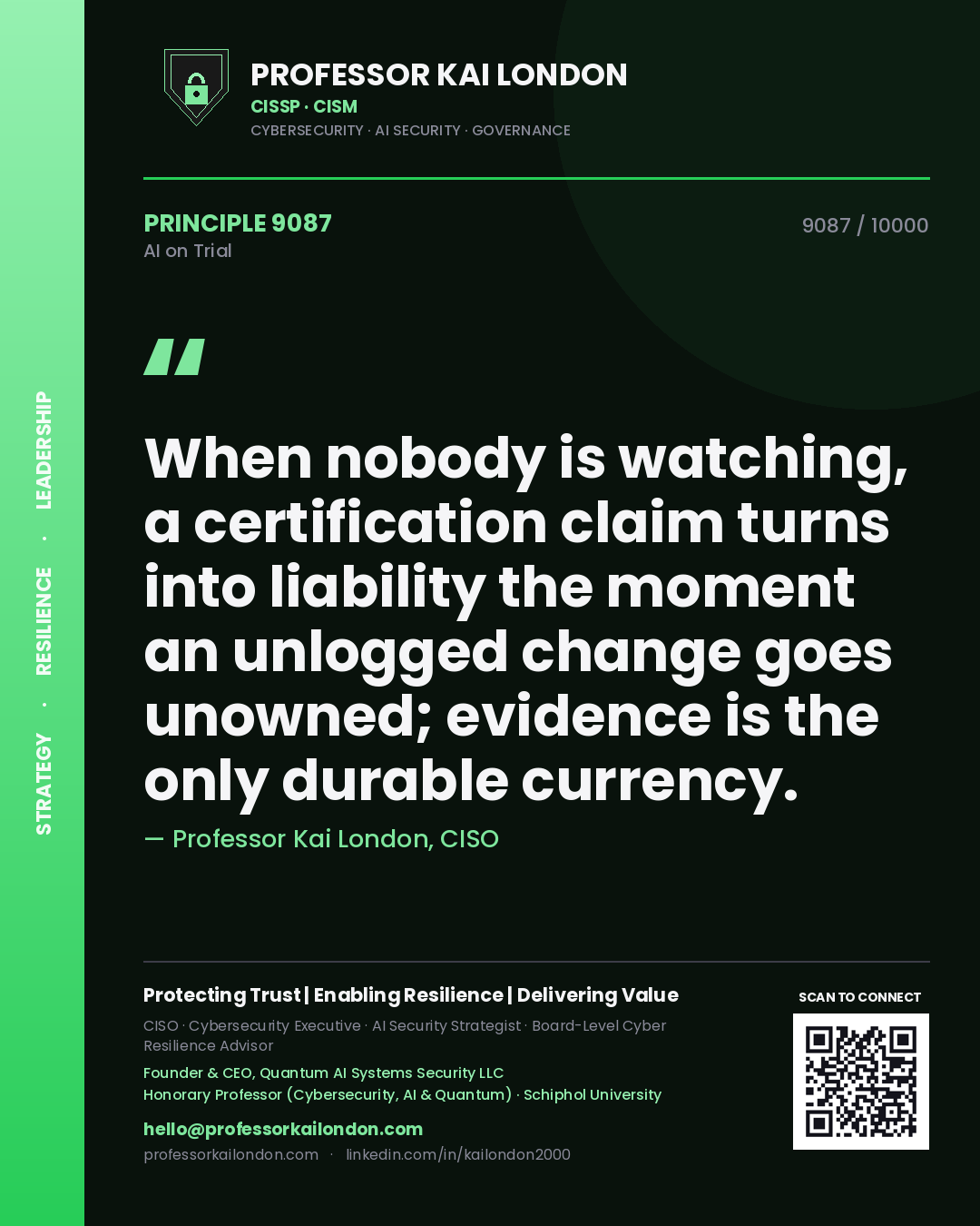 Quote card by Professor Kai London reading 'When nobody is watching, a certification claim turns into liability the moment an unlogged change goes unowned; evidence is the only durable currency.'. From the book AI on Trial.