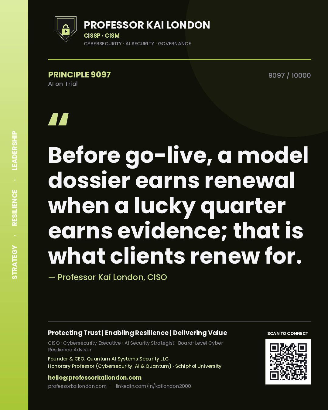 Professor Kai London principle 9097: Before go-live, a model dossier earns renewal when a lucky quarter earns evidence; that is what clients renew for.