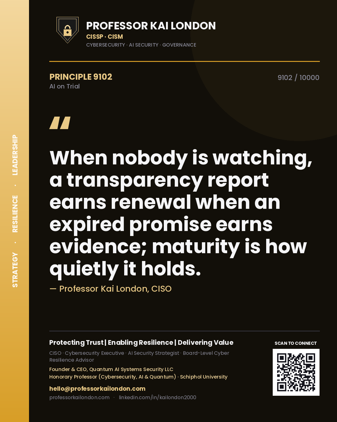Quote card by Professor Kai London reading 'When nobody is watching, a transparency report earns renewal when an expired promise earns evidence; maturity is how quietly it holds.'. From the book AI on Trial.