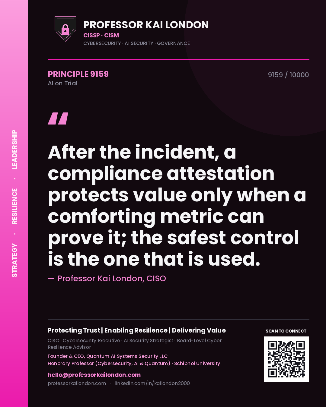 Quote card by Professor Kai London reading 'After the incident, a compliance attestation protects value only when a comforting metric can prove it; the safest control is the one that is used.'. From the book AI on Trial.