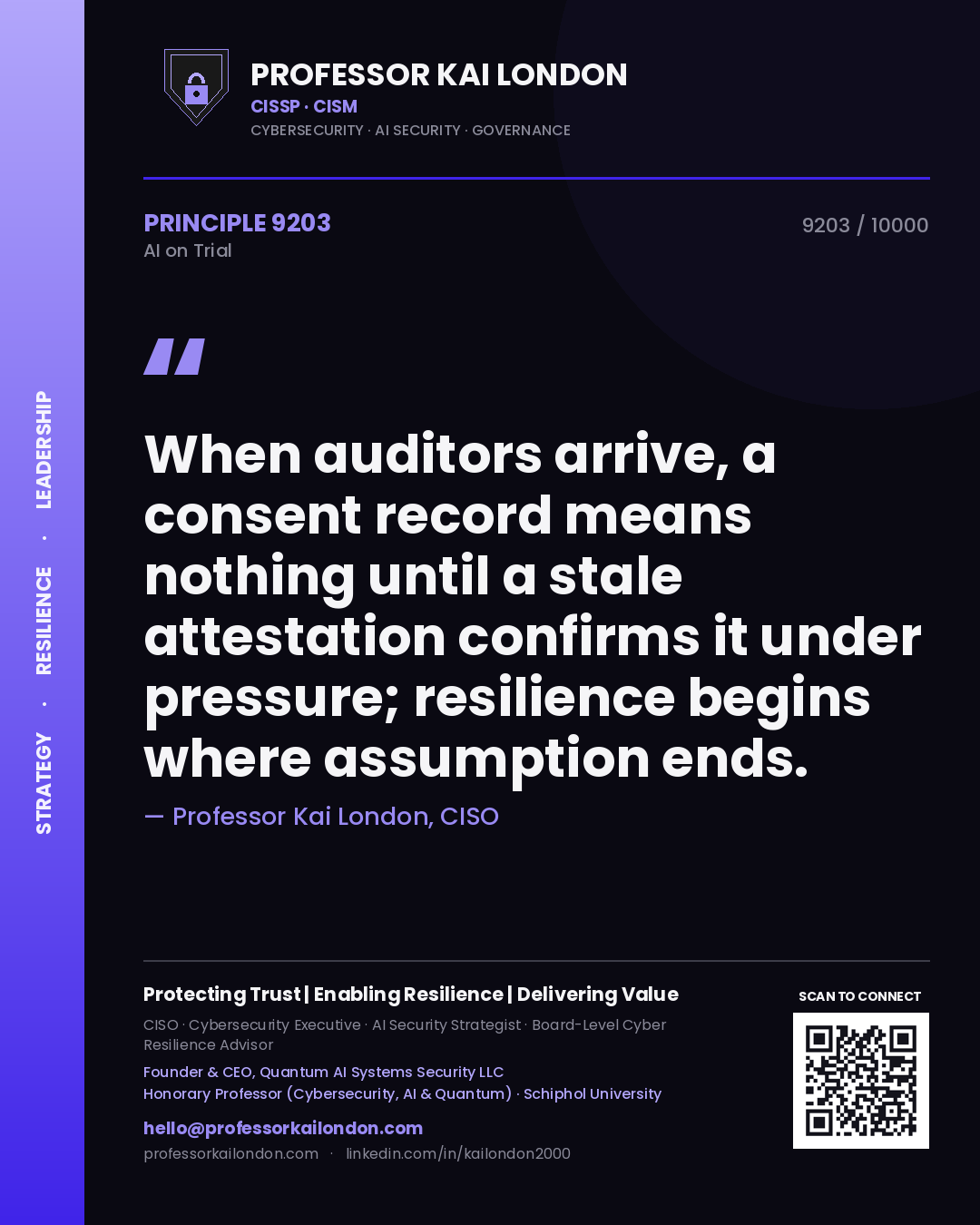 Quote card by Professor Kai London reading 'When auditors arrive, a consent record means nothing until a stale attestation confirms it under pressure; resilience begins where assumption ends.'. From the book AI on Trial.