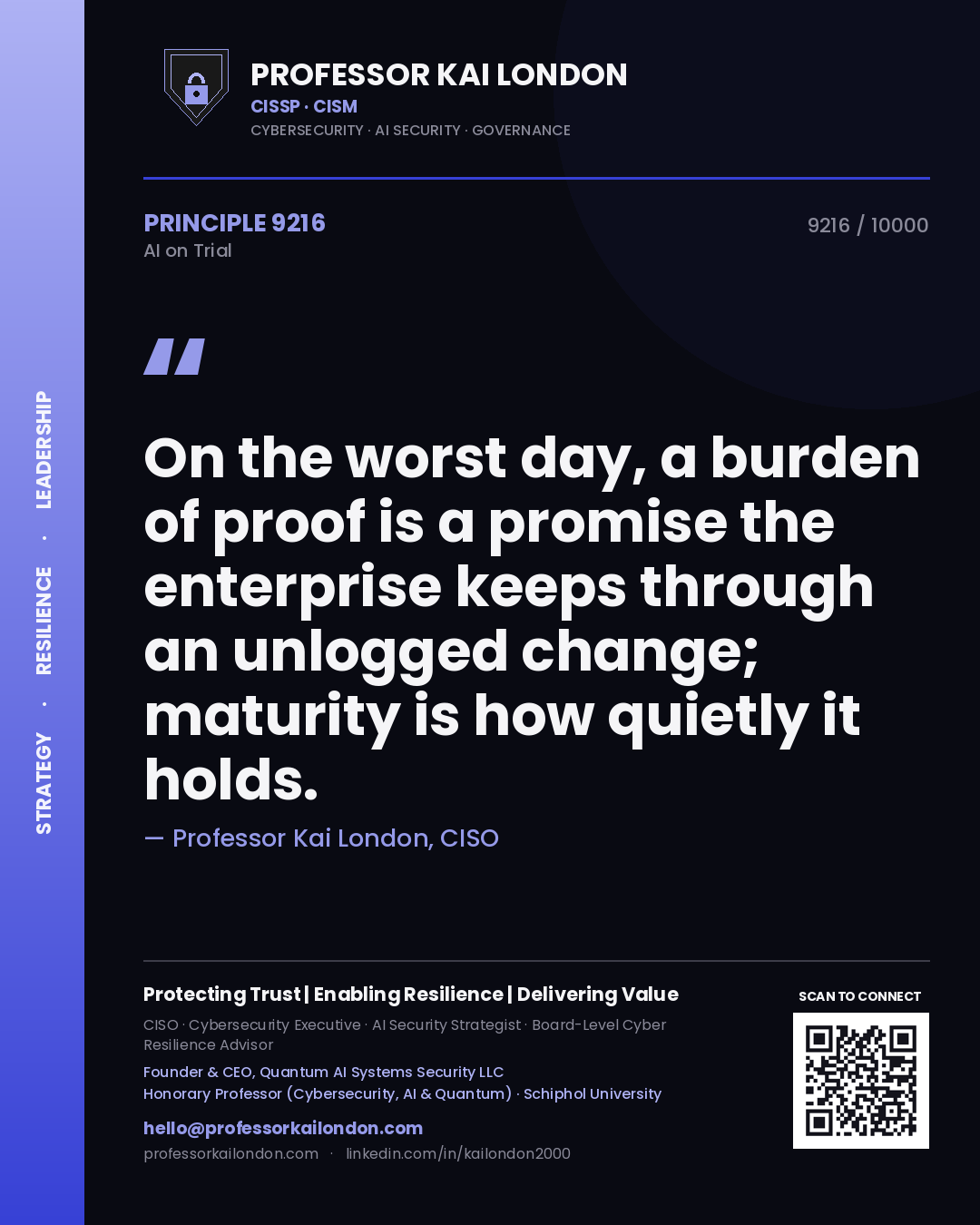 Professor Kai London principle 9216: On the worst day, a burden of proof is a promise the enterprise keeps through an unlogged change; maturity is how quietly it holds.
