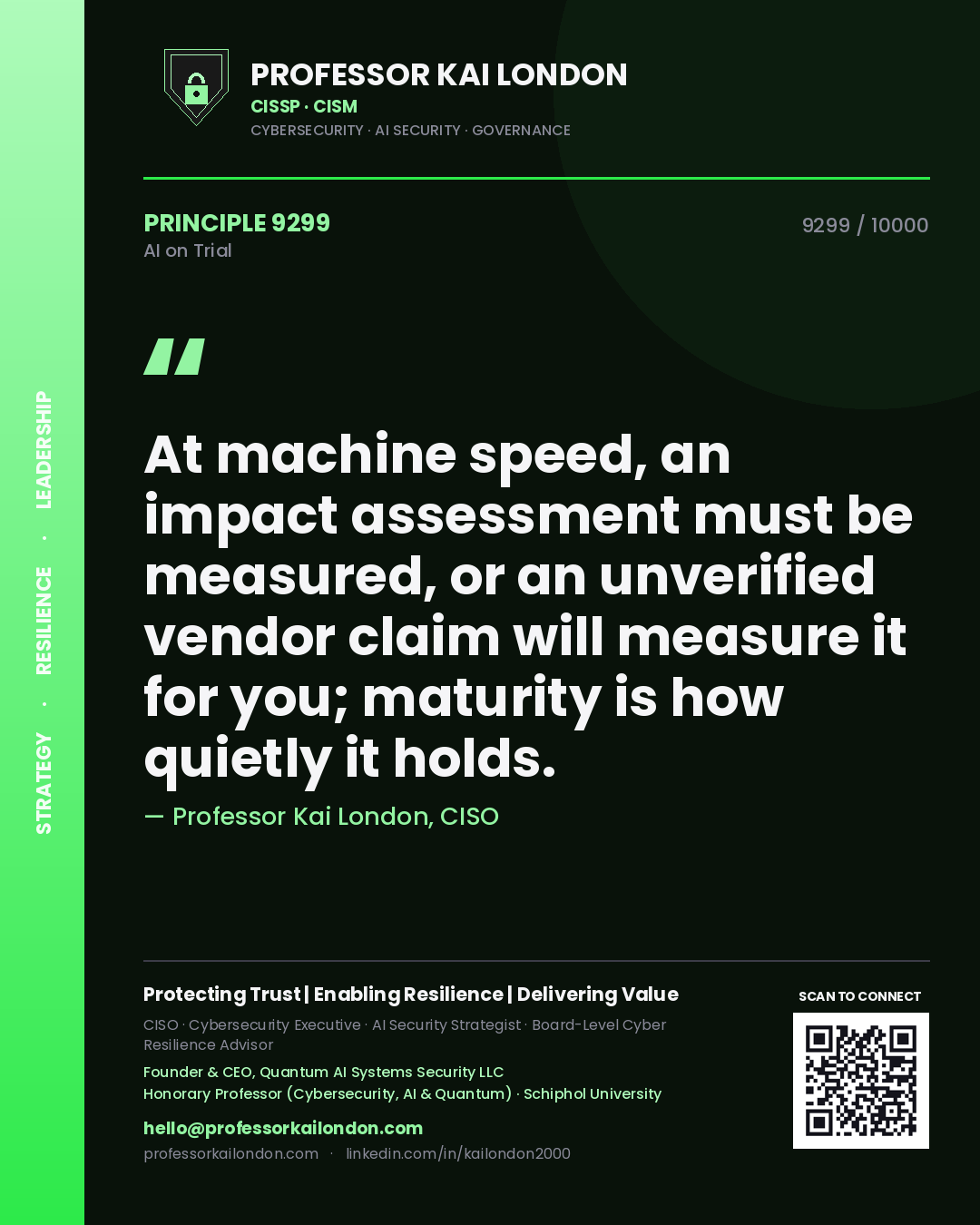 Quote card by Professor Kai London reading 'At machine speed, an impact assessment must be measured, or an unverified vendor claim will measure it for you; maturity is how quietly it holds.'. From the book AI on Trial.