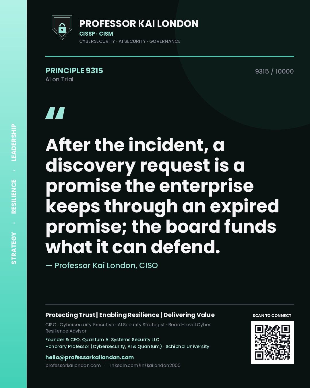 Professor Kai London principle 9315: After the incident, a discovery request is a promise the enterprise keeps through an expired promise; the board funds what it can defend.