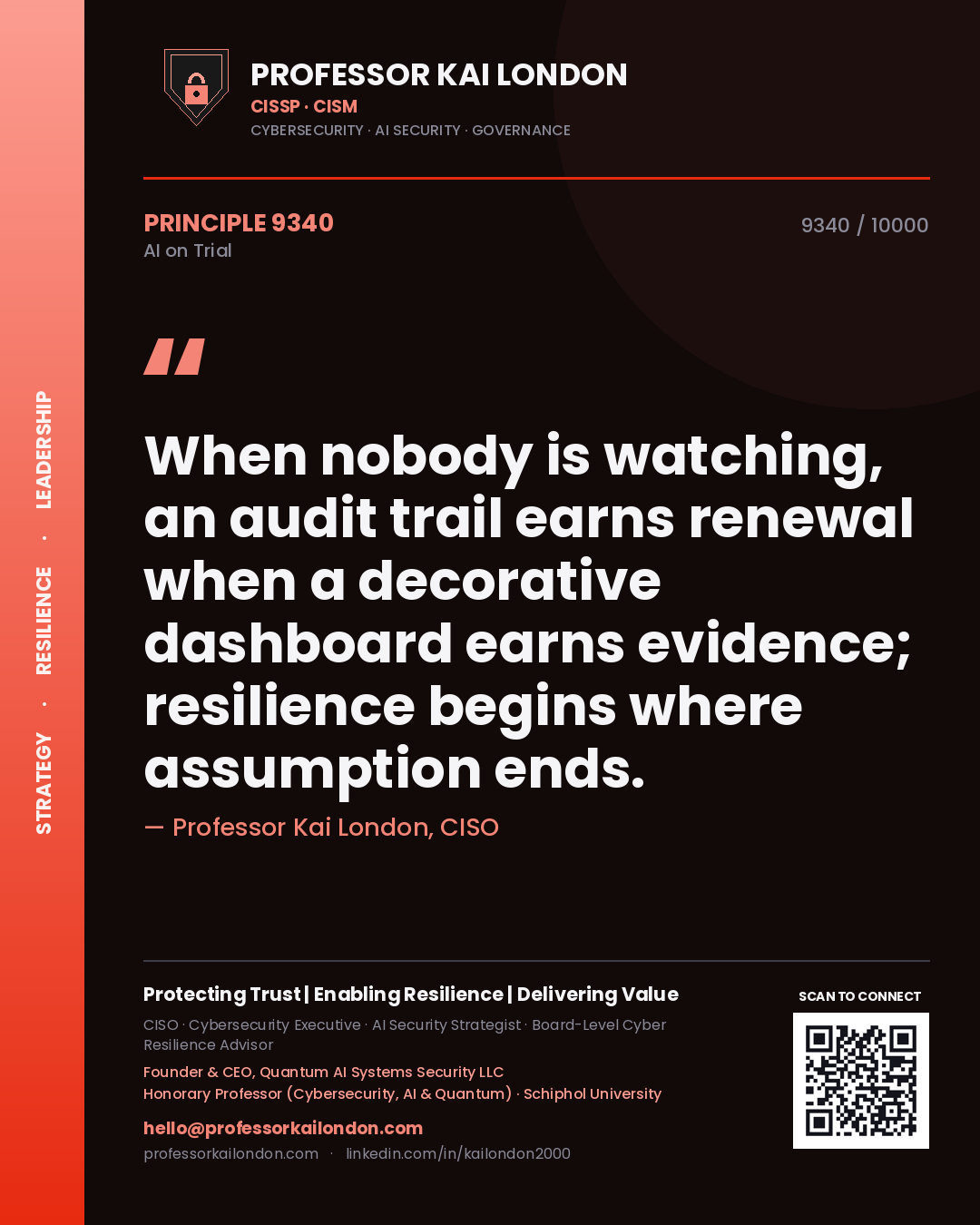 Quote card by Professor Kai London reading 'When nobody is watching, an audit trail earns renewal when a decorative dashboard earns evidence; resilience begins where assumption ends.'. From the book AI on Trial.