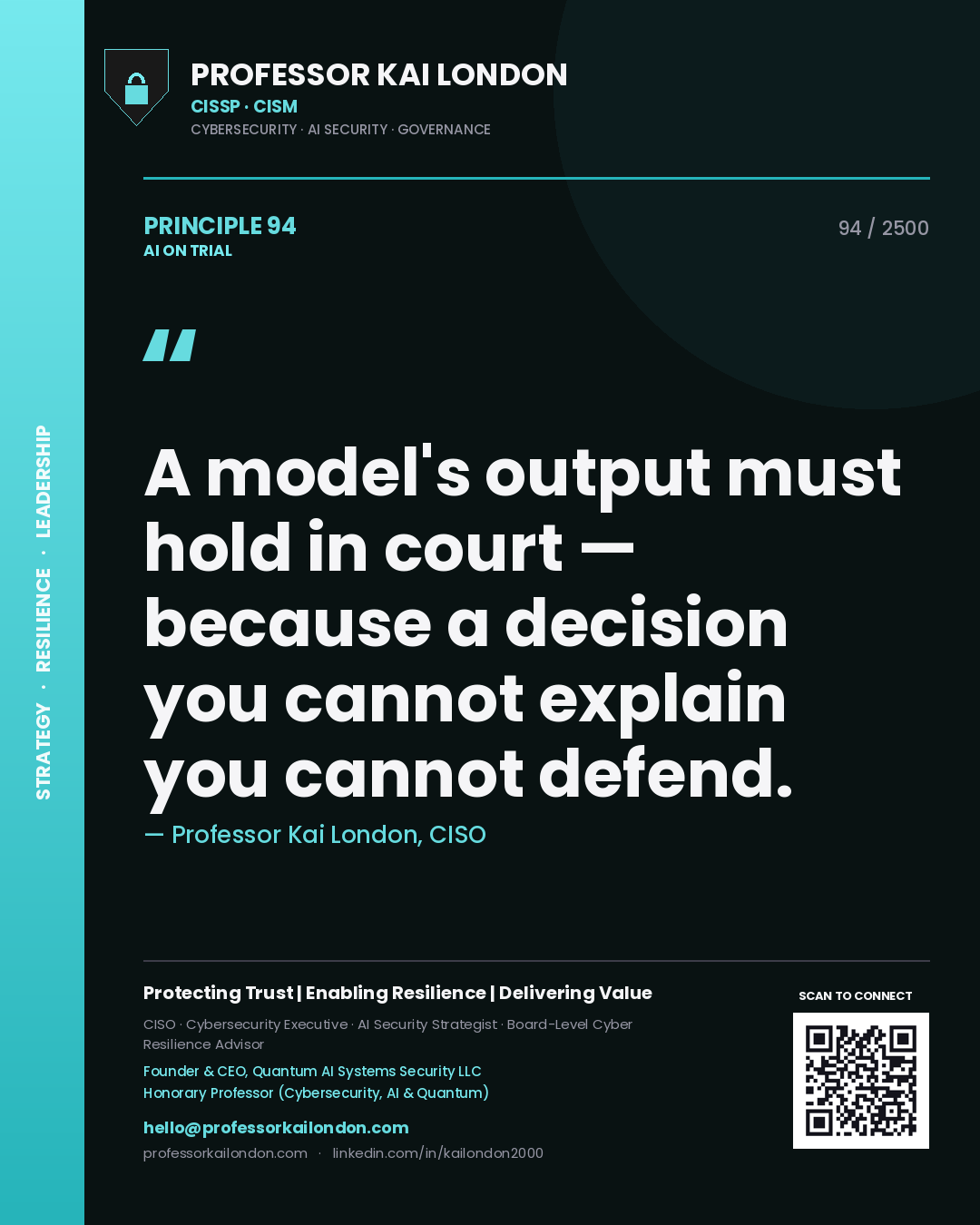 Quote card by Professor Kai London reading 'A model's output must hold in court — because a decision you cannot explain you cannot defend.'. From the book AI on Trial.