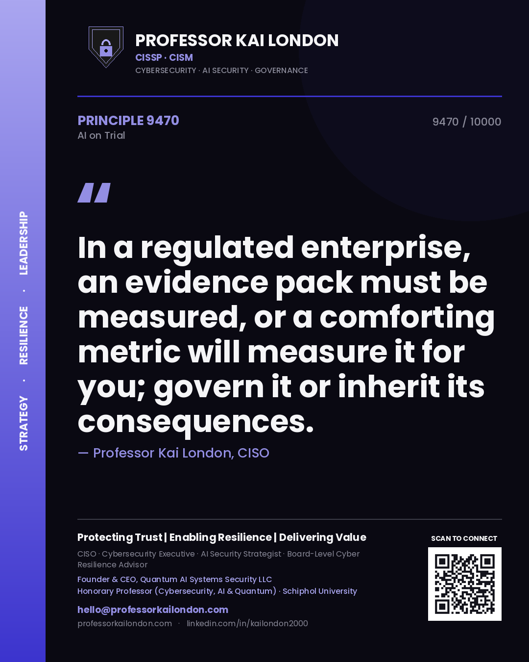 Quote card by Professor Kai London reading 'In a regulated enterprise, an evidence pack must be measured, or a comforting metric will measure it for you; govern it or inherit its consequences.'. From the book AI on Trial.