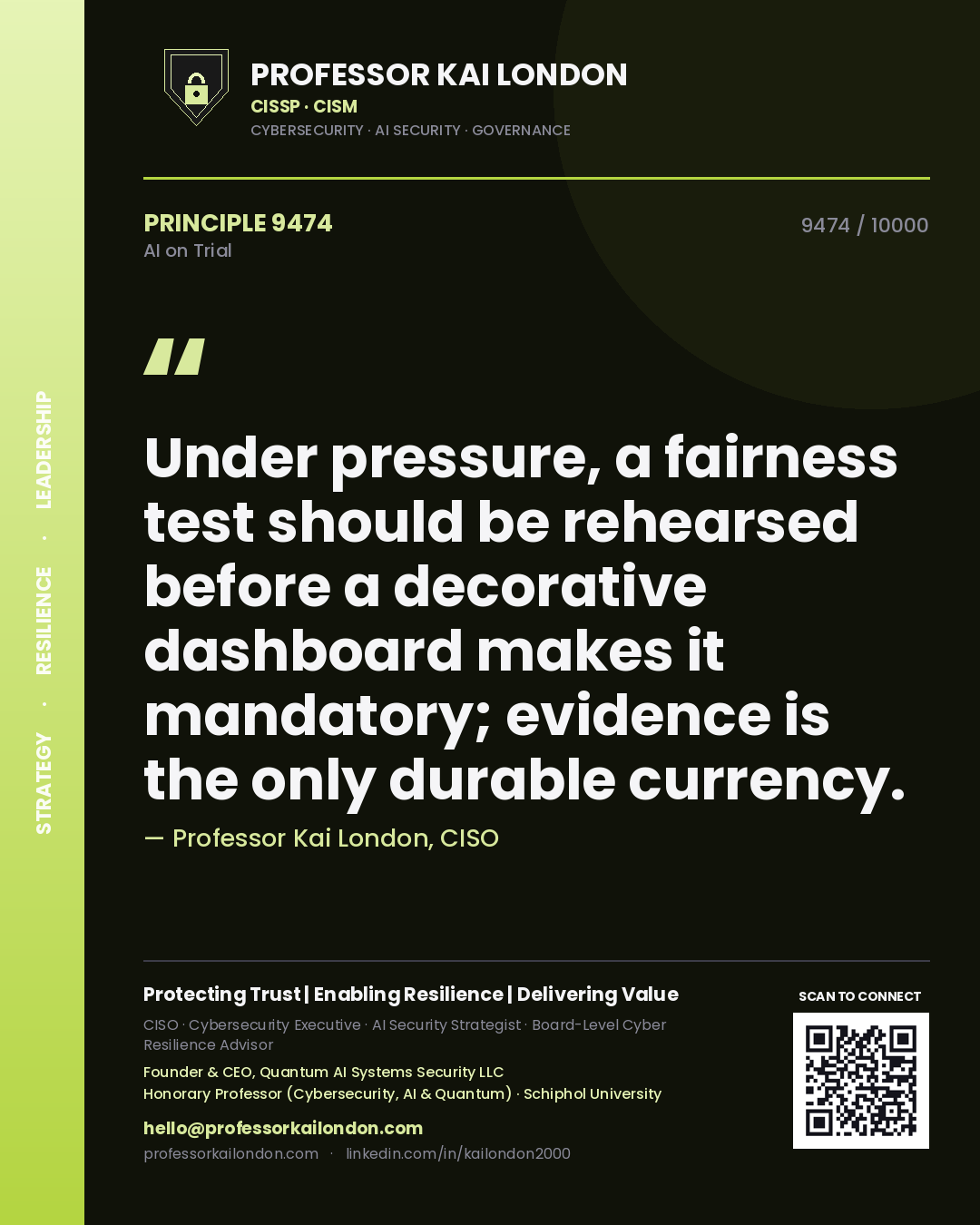 Quote card by Professor Kai London reading 'Under pressure, a fairness test should be rehearsed before a decorative dashboard makes it mandatory; evidence is the only durable currency.'. From the book AI on Trial.
