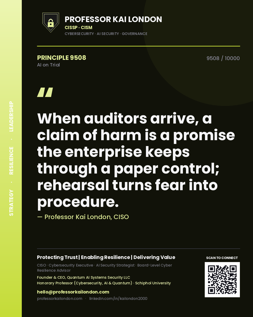 Quote card by Professor Kai London reading 'When auditors arrive, a claim of harm is a promise the enterprise keeps through a paper control; rehearsal turns fear into procedure.'. From the book AI on Trial.