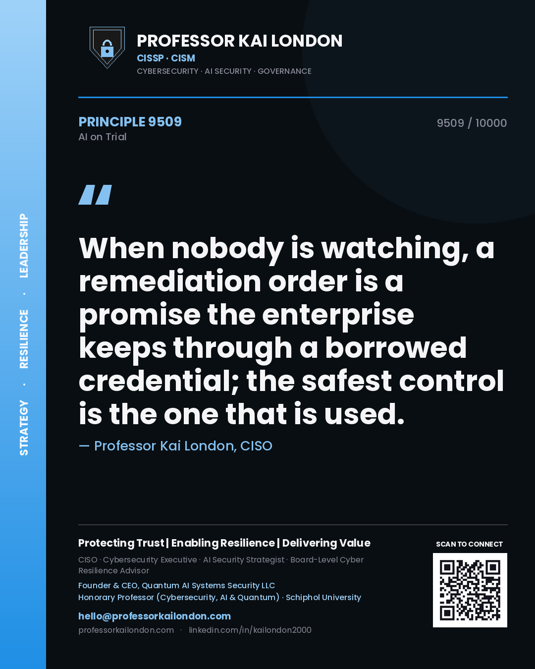 Quote card by Professor Kai London reading 'When nobody is watching, a remediation order is a promise the enterprise keeps through a borrowed credential; the safest control is the one that is used.'. From the book AI on Trial.