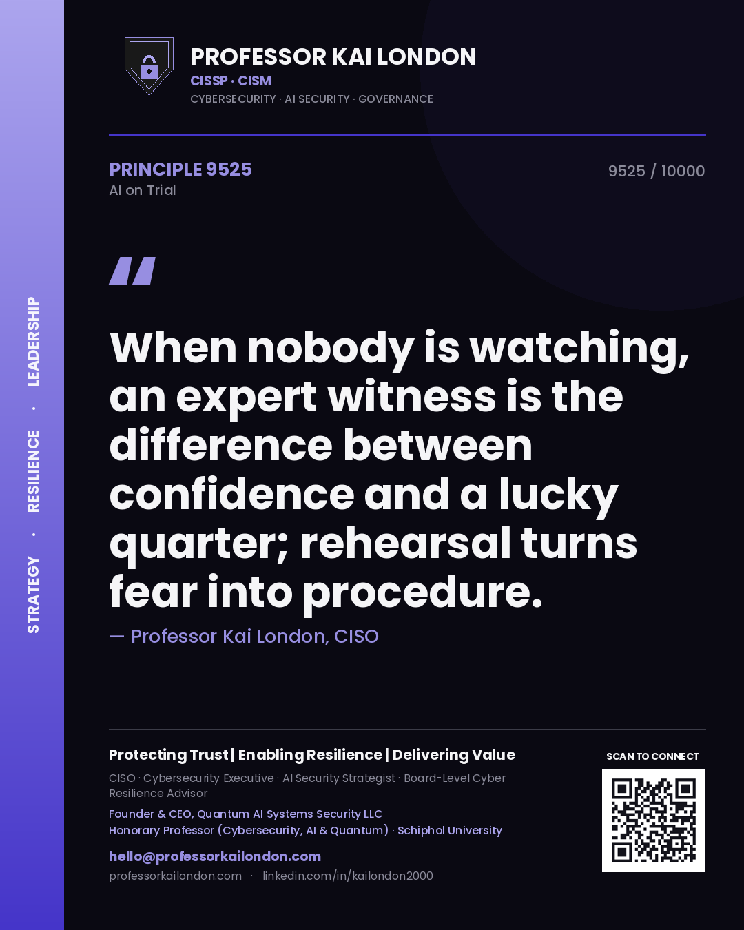 Professor Kai London principle 9525: When nobody is watching, an expert witness is the difference between confidence and a lucky quarter; rehearsal turns fear into procedure.
