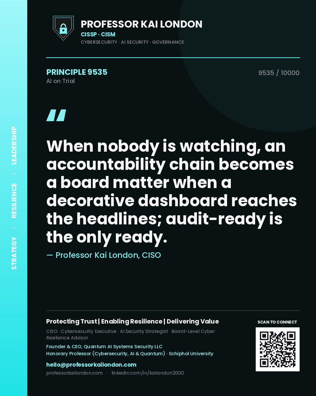 Quote card by Professor Kai London reading 'When nobody is watching, an accountability chain becomes a board matter when a decorative dashboard reaches the headlines; audit-ready is the only ready.'. From the book AI on Trial.