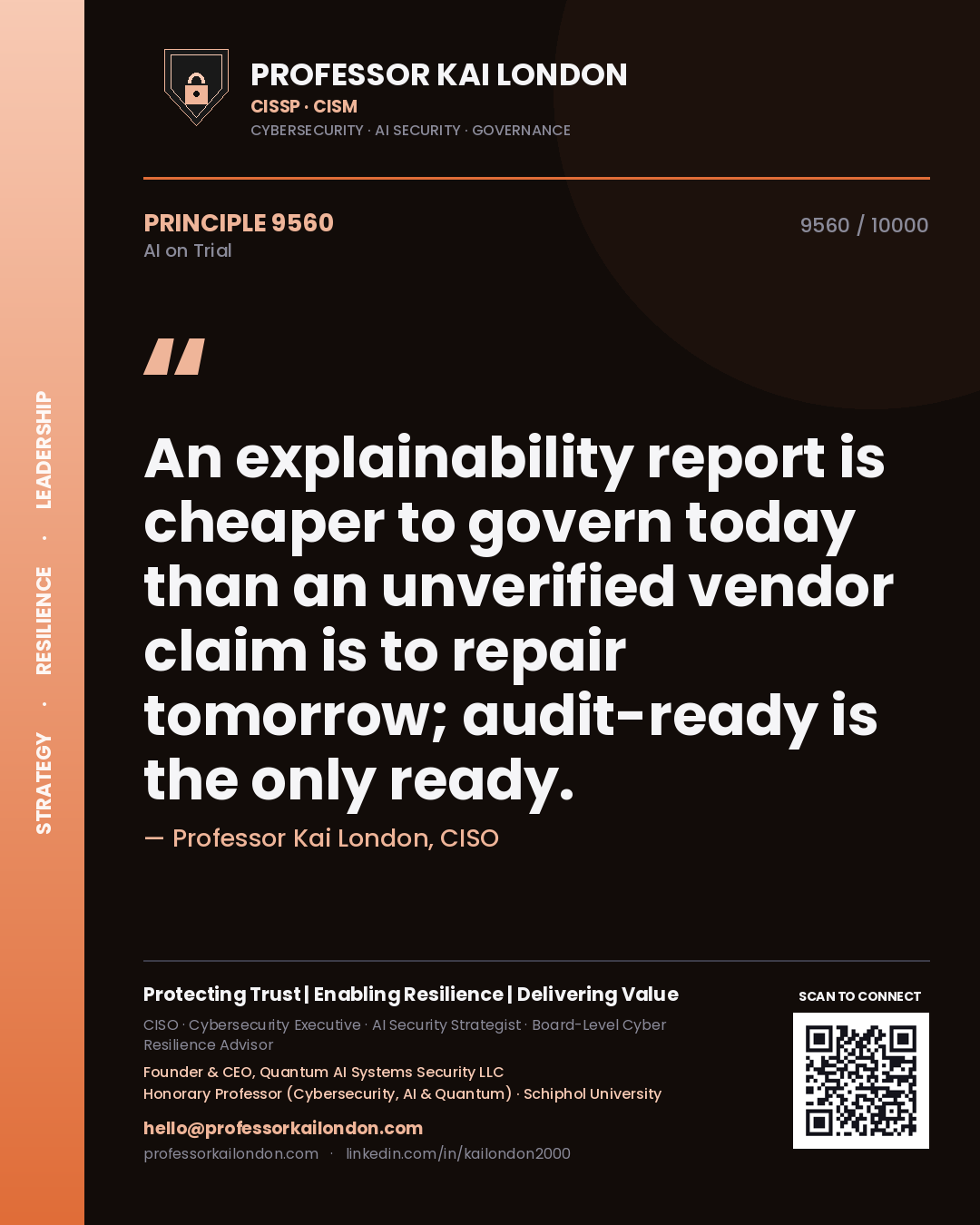 Professor Kai London principle 9560: An explainability report is cheaper to govern today than an unverified vendor claim is to repair tomorrow; audit-ready is the only ready.