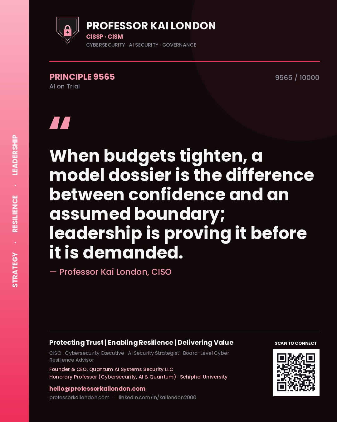 Quote card by Professor Kai London reading 'When budgets tighten, a model dossier is the difference between confidence and an assumed boundary; leadership is proving it before it is demanded.'. From the book AI on Trial.