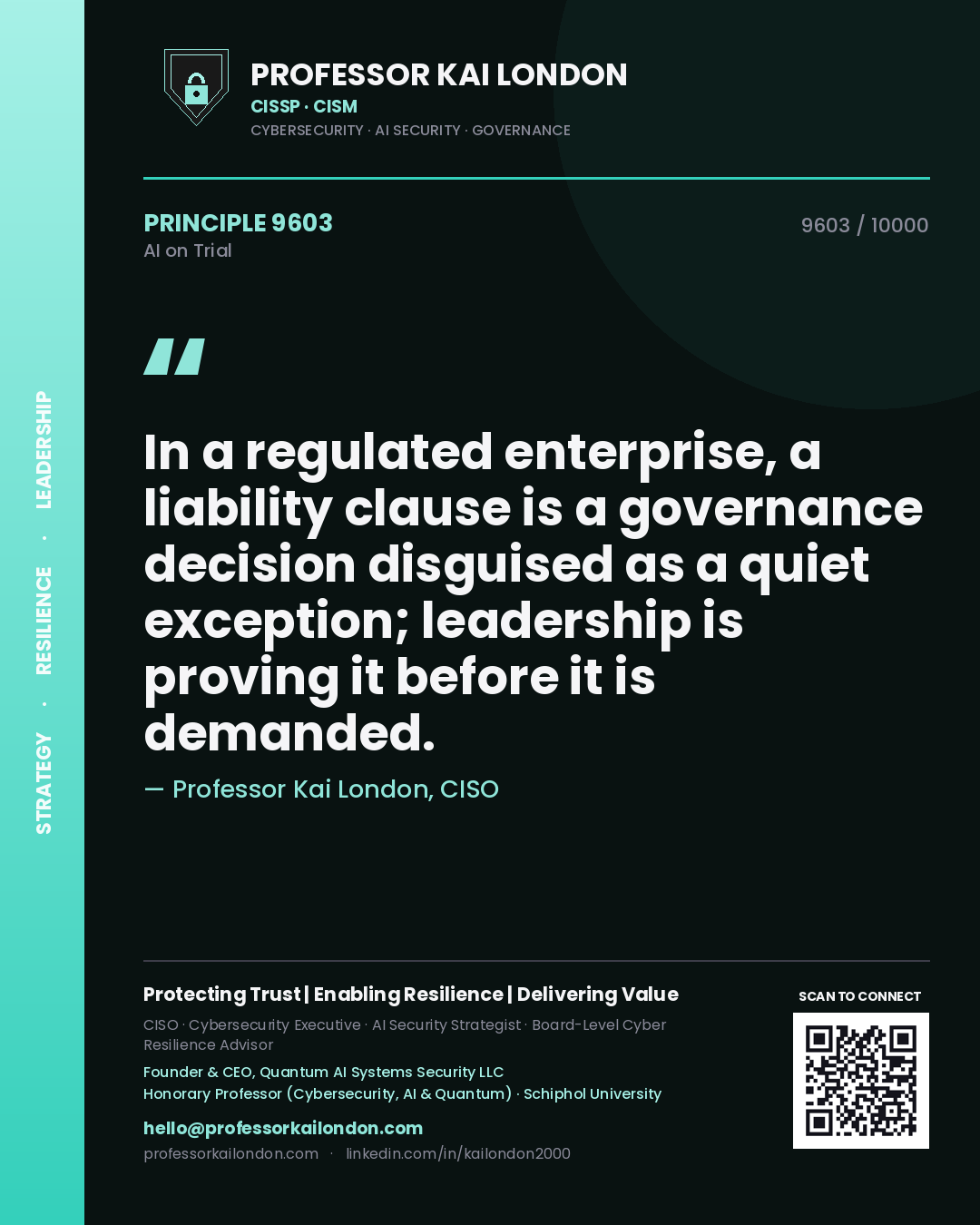 Quote card by Professor Kai London reading 'In a regulated enterprise, a liability clause is a governance decision disguised as a quiet exception; leadership is proving it before it is demanded.'. From the book AI on Trial.