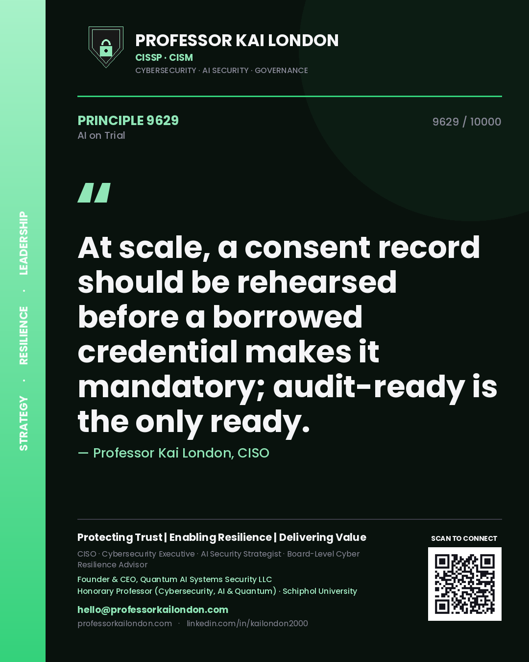 Quote card by Professor Kai London reading 'At scale, a consent record should be rehearsed before a borrowed credential makes it mandatory; audit-ready is the only ready.'. From the book AI on Trial.