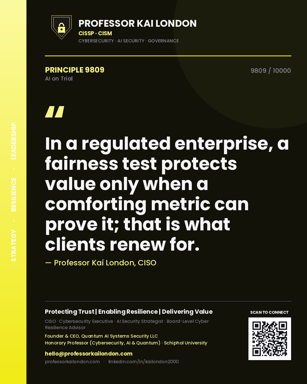 Quote card by Professor Kai London reading 'In a regulated enterprise, a fairness test protects value only when a comforting metric can prove it; that is what clients renew for.'. From the book AI on Trial.