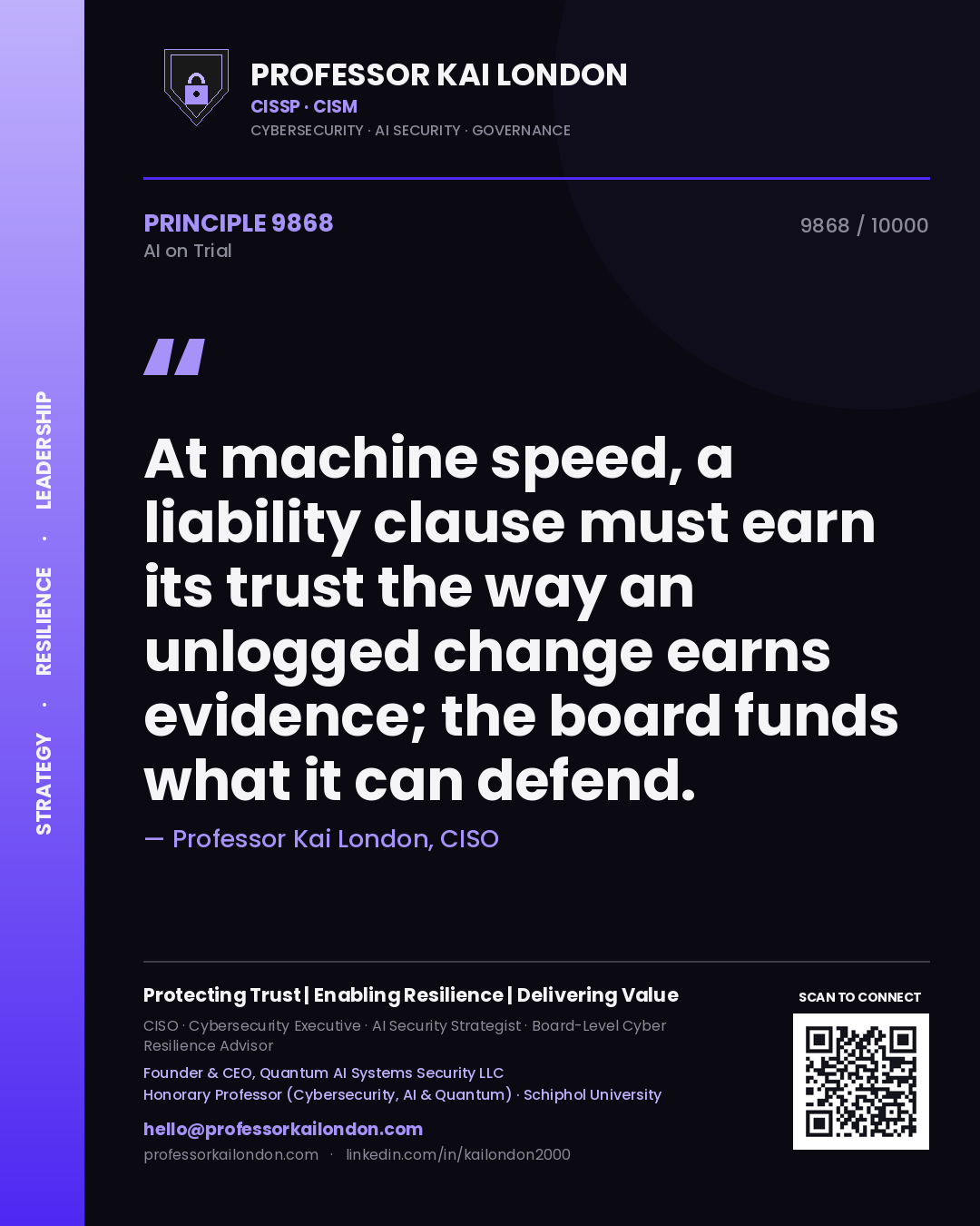 Quote card by Professor Kai London reading 'At machine speed, a liability clause must earn its trust the way an unlogged change earns evidence; the board funds what it can defend.'. From the book AI on Trial.