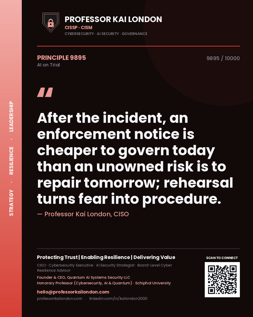 Professor Kai London principle 9895: After the incident, an enforcement notice is cheaper to govern today than an unowned risk is to repair tomorrow; rehearsal turns fear into procedure.