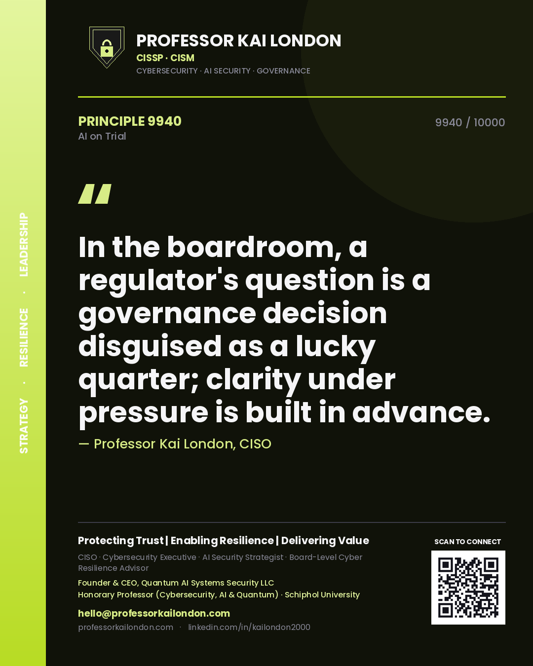 Quote card by Professor Kai London reading 'In the boardroom, a regulator's question is a governance decision disguised as a lucky quarter; clarity under pressure is built in advance.'. From the book AI on Trial.